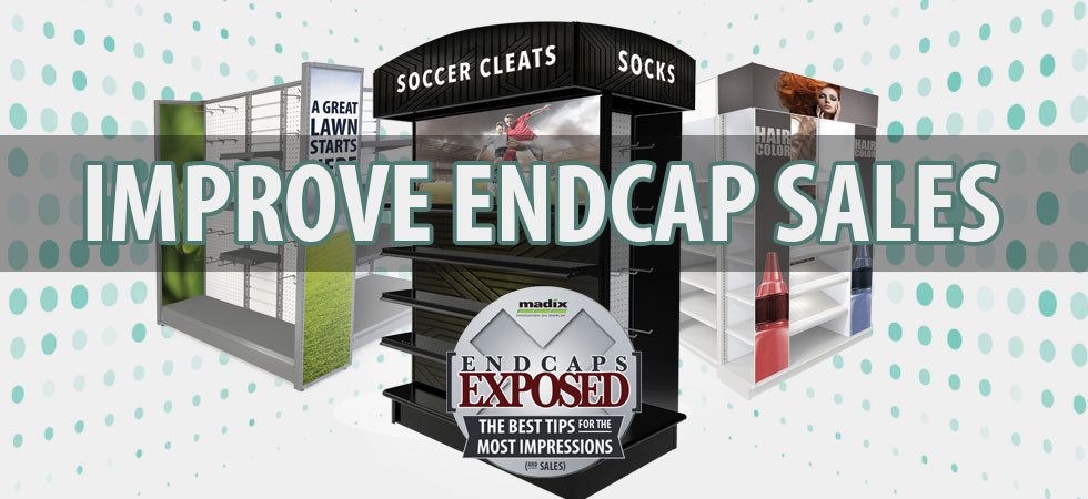 Improve Endcap Sales